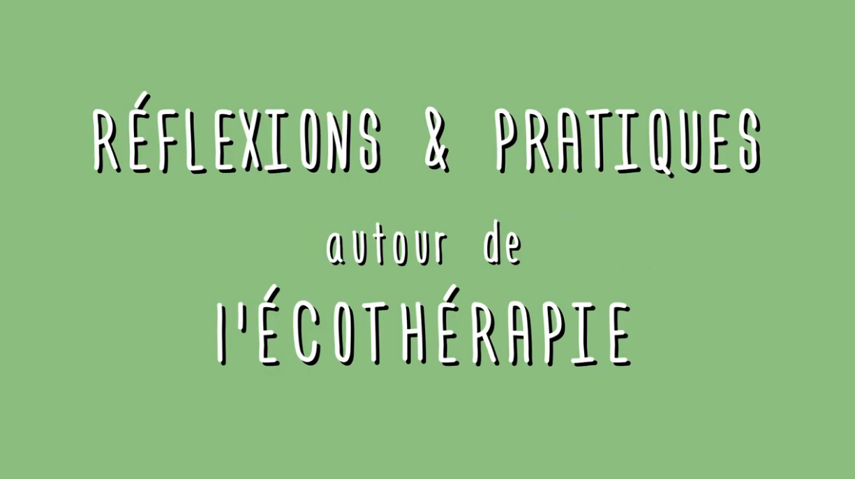 Webinaire RÉFLEXIONS & PRATIQUES autour de L'ÉCOTHÉRAPIE